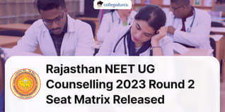 Rajasthan NEET UG Counselling 2023 Round 2 Seat Matrix Released, Seat Allotment Result on August 28 @rajugneet2023.com; Check Details Here